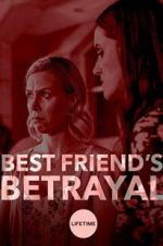 Watch Best Friend\'s Betrayal Vodlocker
