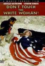 Watch Don't Touch the White Woman! Vodlocker