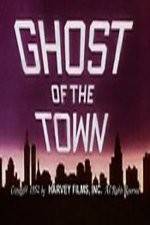 Watch Ghost of the Town Vodlocker