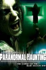Watch Paranormal Haunting: The Curse of the Blue Moon Inn Vodlocker
