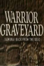 Watch National Geographic Warrior Graveyard Samurai Back From The Dead Vodlocker