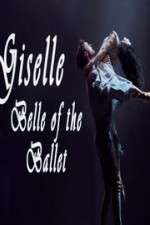 Watch Giselle: Belle of the Ballet Vodlocker