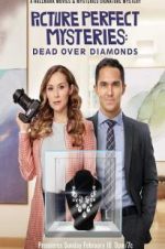 Watch Dead Over Diamonds: Picture Perfect Mysteries Online Vodlocker