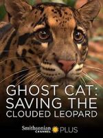 Watch Ghost Cat: Saving the Clouded Leopard Vodlocker