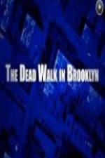 Watch The Dead Walk in Brooklyn Vodlocker