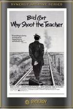 Watch Why Shoot the Teacher? Vodlocker