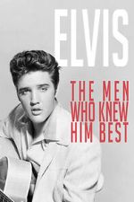 Watch Elvis: The Men Who Knew Him Best Vodlocker