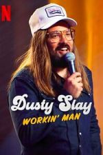 Watch Dusty Slay: Workin\' Man (TV Special 2024) Online Vodlocker