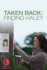 Watch Taken Back Finding Haley Vodlocker