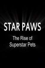 Watch Star Paws: The Rise of Superstar Pets Vodlocker