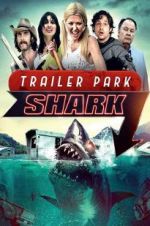 Watch Trailer Park Shark Vodlocker