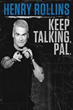 Watch Henry Rollins: Keep Talking, Pal Vodlocker
