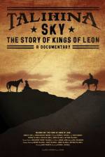 Watch Talihina Sky The Story of Kings of Leon Vodlocker