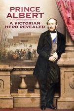 Watch Prince Albert: A Victorian Hero Revealed Vodlocker