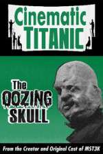 Watch Cinematic Titanic: The Oozing Skull Vodlocker