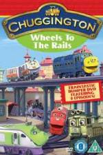 Watch Chuggington - Wheels To The Rails Vodlocker
