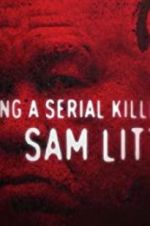 Watch Catching a Serial Killer: Sam Little Vodlocker