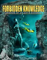 Watch Forbidden Knowledge: Legends of Atlantis Exposed Vodlocker