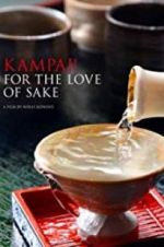 Watch Kampai! For the Love of Sake Vodlocker