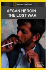 Watch National Geographic Afghan Heroin The Lost War Vodlocker
