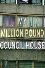 Watch My Million Pound Council House Vodlocker