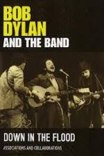 Watch Bob Dylan And The Band Down In The Flood Vodlocker