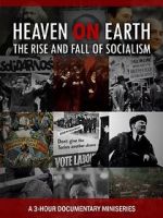 Watch Heaven on Earth: The Rise and Fall of Socialism Vodlocker