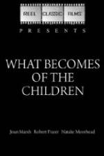 Watch What Becomes of the Children Vodlocker