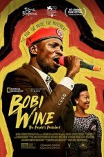 Watch Bobi Wine: The People\'s President Online Vodlocker