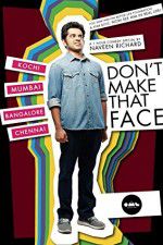 Watch Dont Make That Face by Naveen Richard Vodlocker