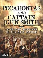 Watch Pocahontas and Captain John Smith - Love and Survival in the New World Vodlocker