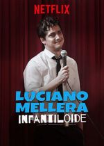 Watch Luciano Mellera: Infantiloide Vodlocker