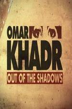 Watch Omar Khadr: Out of the Shadows Vodlocker