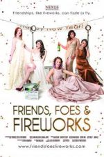 Watch Friends, Foes & Fireworks Vodlocker
