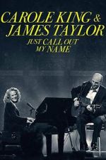 Watch Carole King & James Taylor: Just Call Out My Name Vodlocker