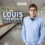 Watch Louis Theroux: Talking to Anorexia Online Vodlocker