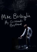 Watch Mike Birbiglia: My Girlfriend\'s Boyfriend Vodlocker