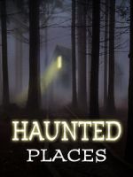 Watch Haunted Places Vodlocker