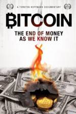 Watch Bitcoin: The End of Money as We Know It Vodlocker