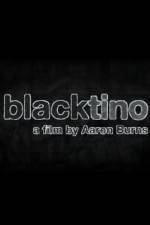 Watch Blacktino Vodlocker