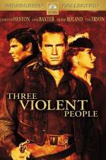 Watch Three Violent People Vodlocker