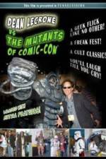 Watch Dean LeCrone vs. the Mutants of Comic-Con Vodlocker