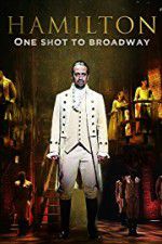 Watch Hamilton One Shot to Broadway Vodlocker