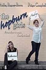 Watch The Hepburn Girls Vodlocker