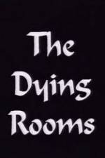 Watch The Dying Rooms Vodlocker