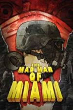 Watch The Mad Man of Miami Vodlocker
