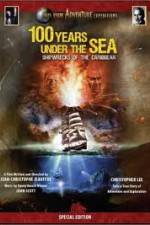 Watch 100 Years Under The Sea - Shipwrecks of the Caribbean Vodlocker
