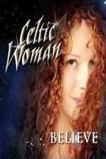 Watch Celtic Woman: Believe Vodlocker