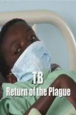 Watch TB: Return of the Plague Vodlocker