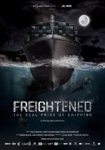 Watch Freightened: The Real Price of Shipping Vodlocker